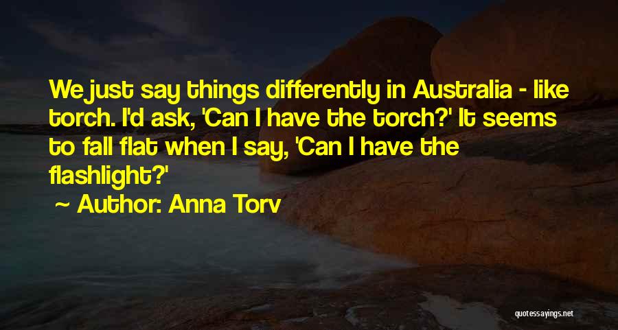 Flashlight Quotes By Anna Torv