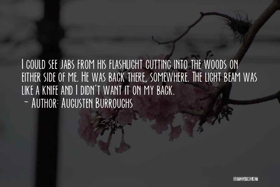 Flashlight Quotes By Augusten Burroughs