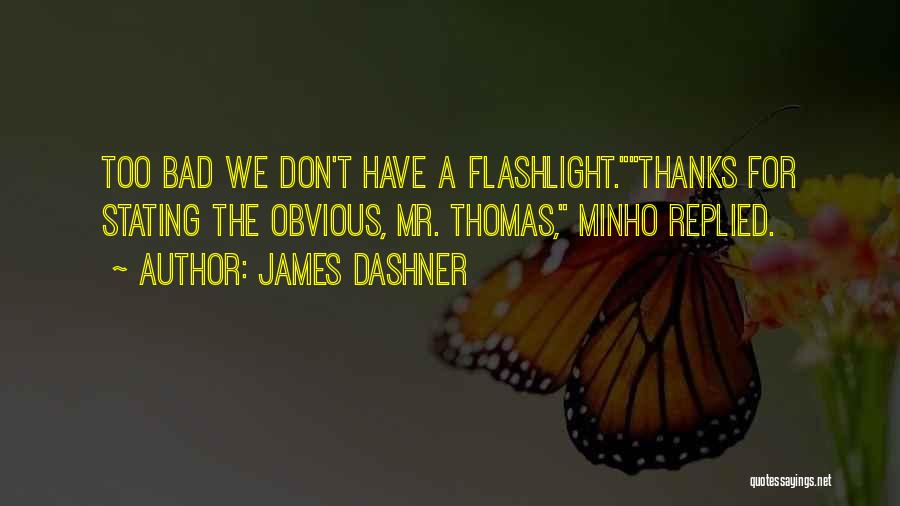 Flashlight Quotes By James Dashner