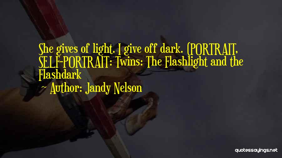 Flashlight Quotes By Jandy Nelson