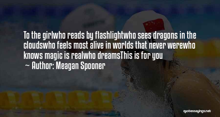 Flashlight Quotes By Meagan Spooner