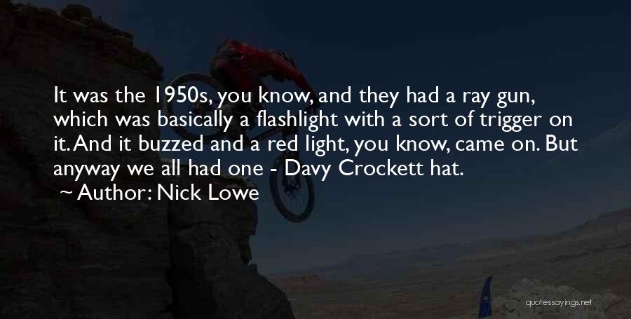 Flashlight Quotes By Nick Lowe