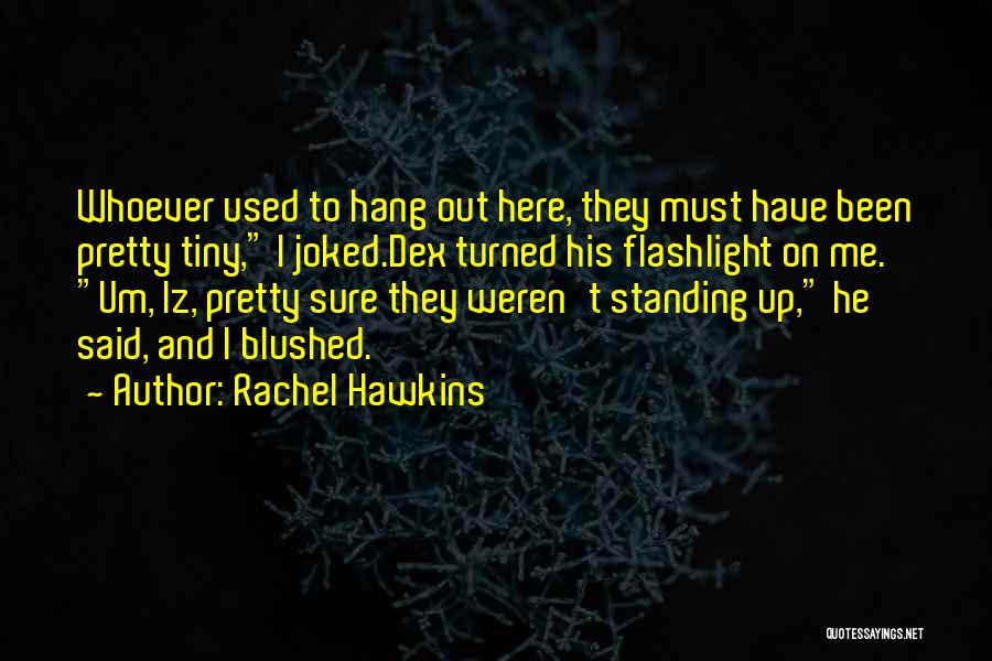 Flashlight Quotes By Rachel Hawkins