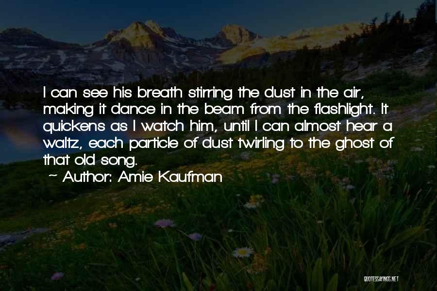 Flashlight Song Quotes By Amie Kaufman