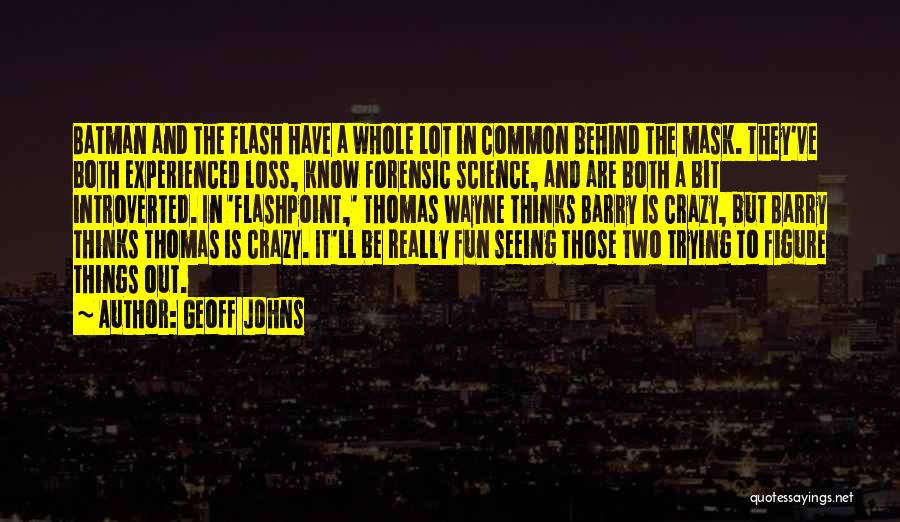 Flashpoint Best Quotes By Geoff Johns