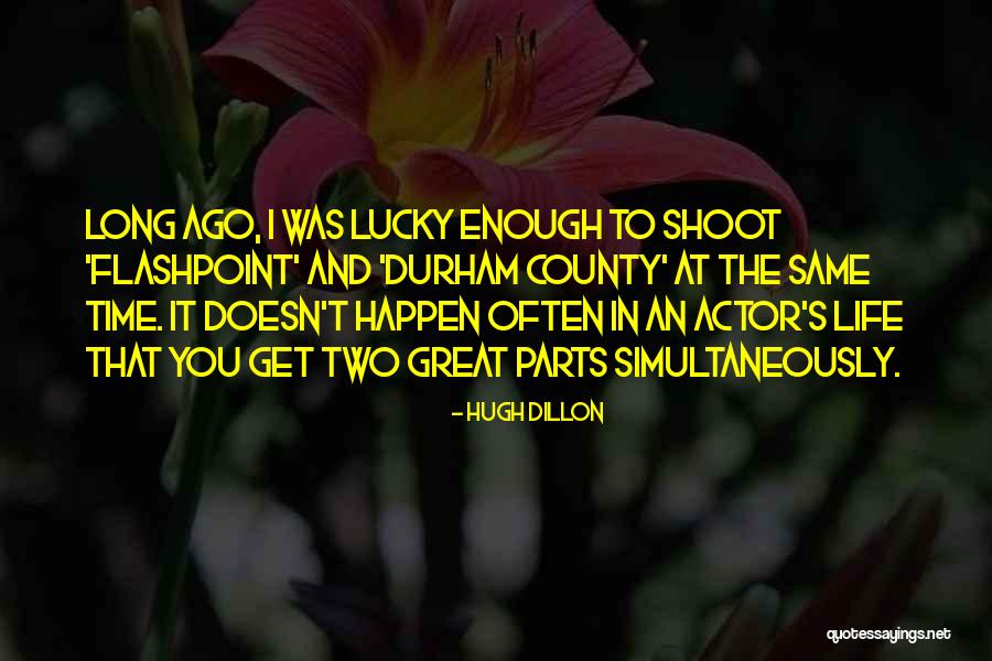 Flashpoint Best Quotes By Hugh Dillon