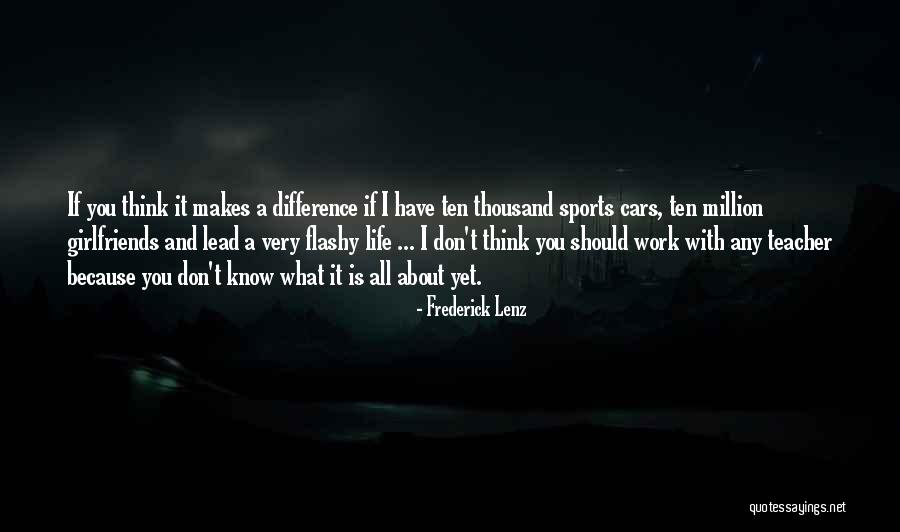 Flashy Life Quotes By Frederick Lenz Flashy Life Quotes By Frederick Lenz