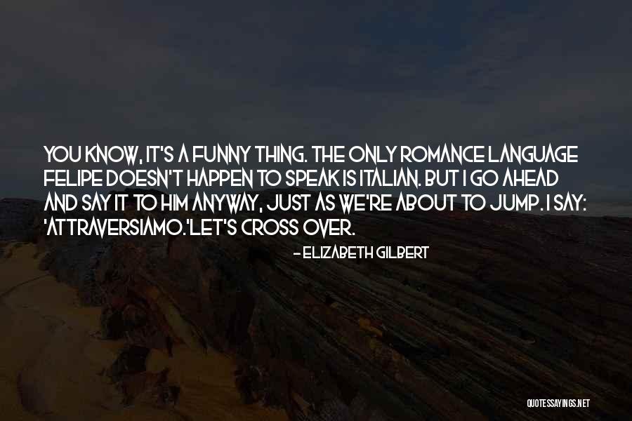 Flat Bum Quotes By Elizabeth Gilbert Flat Bum Quotes By Elizabeth Gilbert
