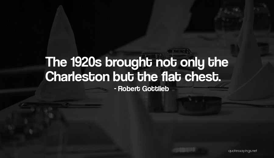 Flat Chest Quotes By Robert Gottlieb Flat Chest Quotes By Robert Gottlieb