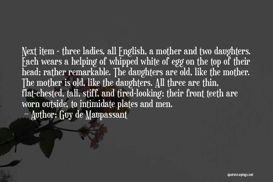 Flat Chested Quotes By Guy De Maupassant