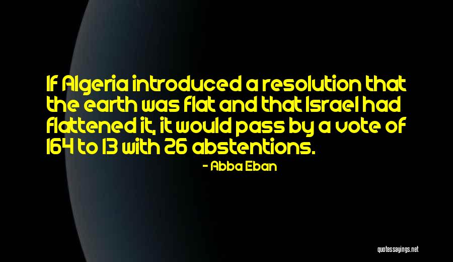 Flat Earth Quotes By Abba Eban Flat Earth Quotes By Abba Eban