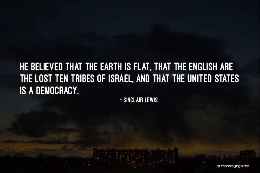 Flat Earth Quotes By Sinclair Lewis Flat Earth Quotes By Sinclair Lewis