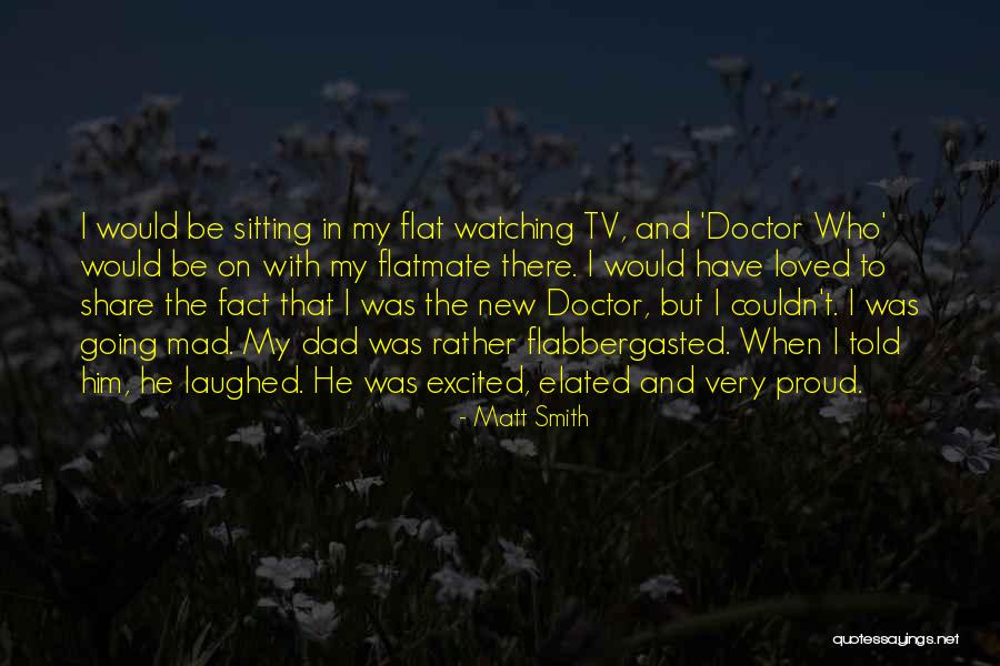 Flat Out Matt Quotes By Matt Smith