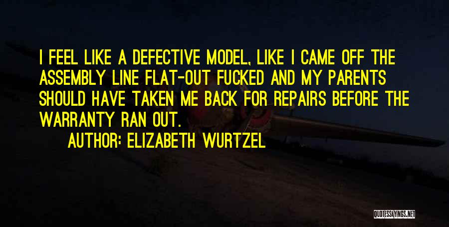 Flat Out Quotes By Elizabeth Wurtzel