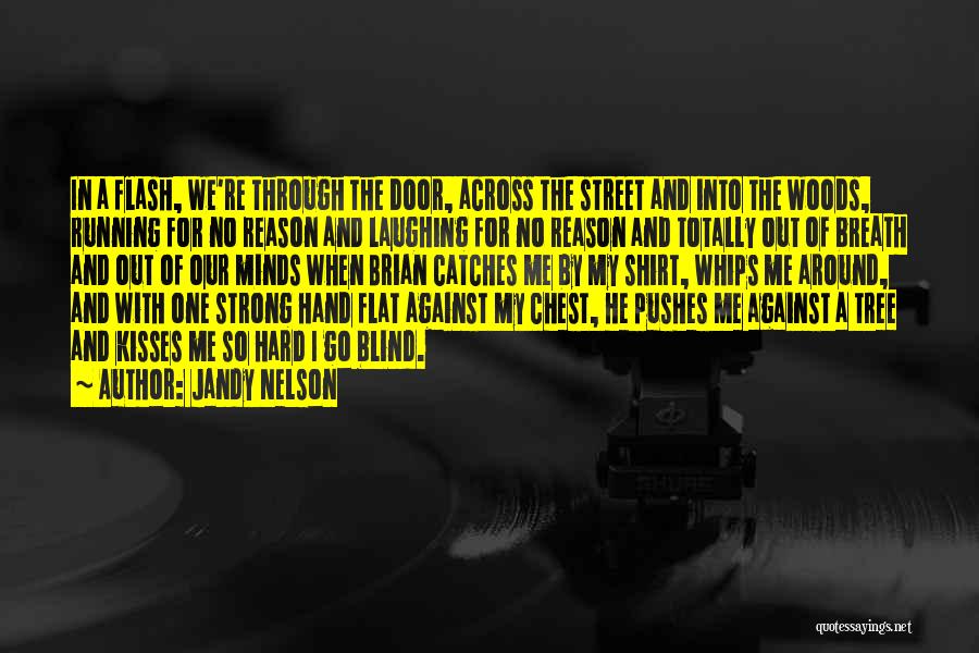 Flat Out Quotes By Jandy Nelson