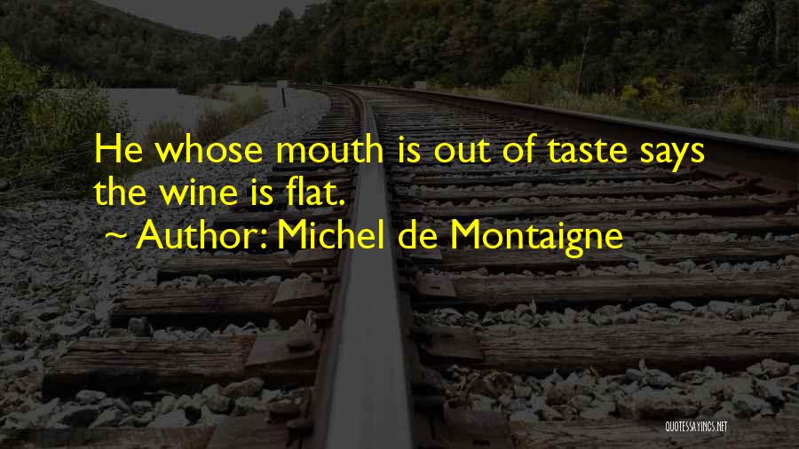 Flat Out Quotes By Michel De Montaigne