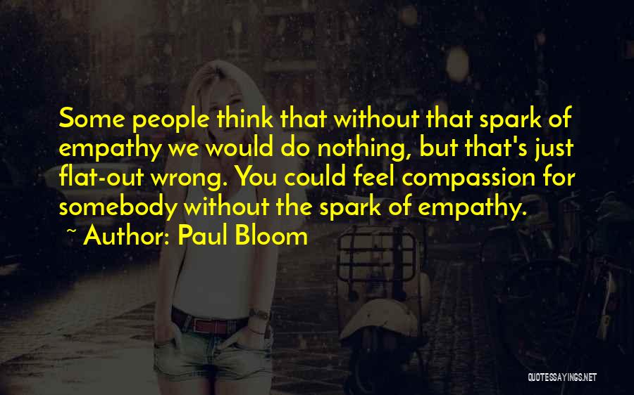 Flat Out Quotes By Paul Bloom