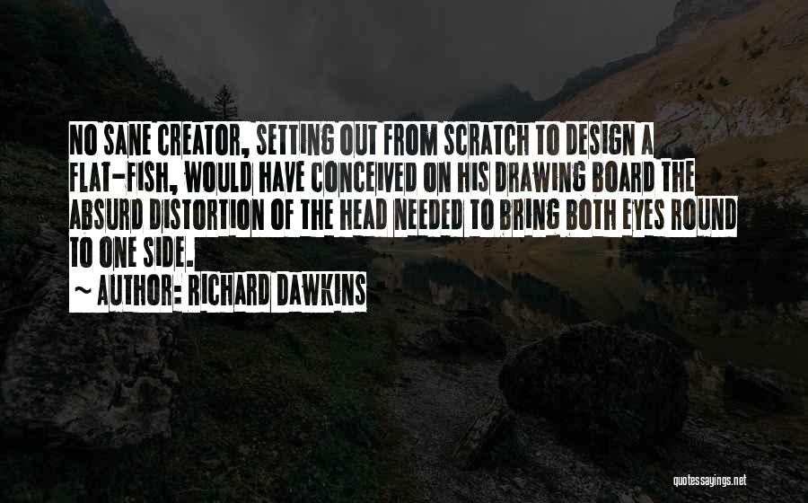 Flat Out Quotes By Richard Dawkins
