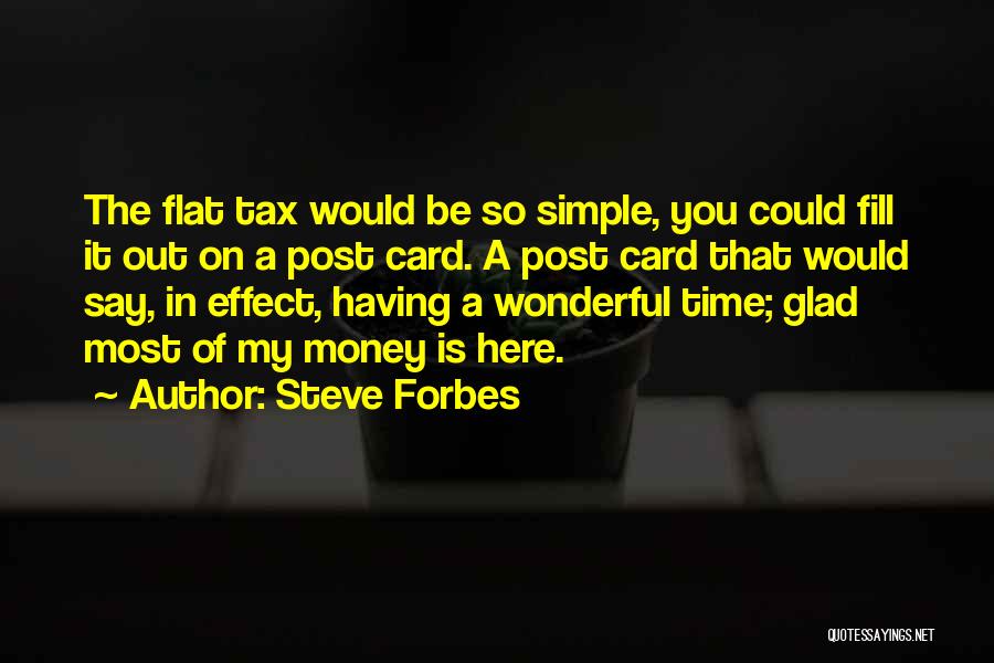 Flat Out Quotes By Steve Forbes