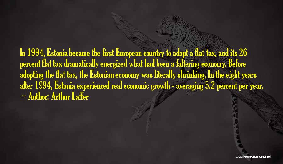 Flat Tax Quotes By Arthur Laffer