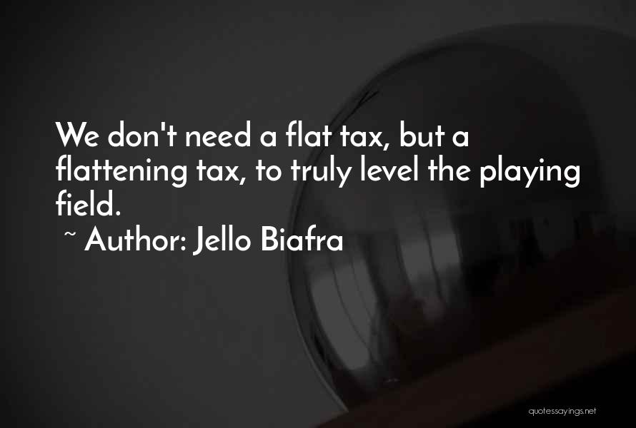 Flat Tax Quotes By Jello Biafra