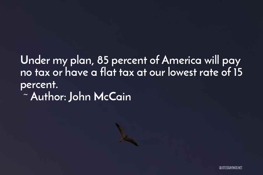 Flat Tax Quotes By John McCain