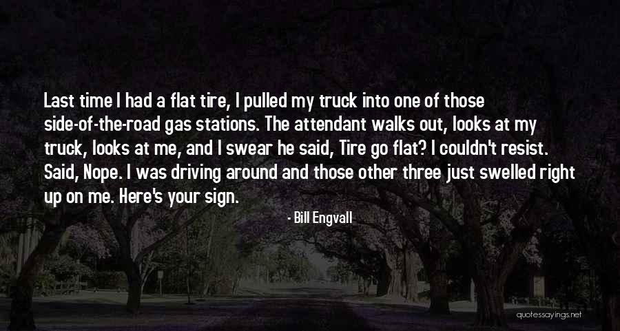 Flat Tire Quotes By Bill Engvall Flat Tire Quotes By Bill Engvall
