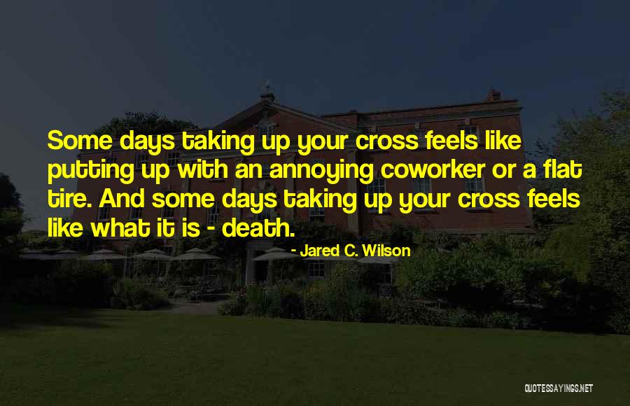 Flat Tire Quotes By Jared C. Wilson Flat Tire Quotes By Jared C. Wilson