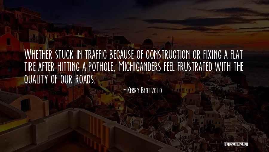 Flat Tire Quotes By Kerry Bentivolio Flat Tire Quotes By Kerry Bentivolio