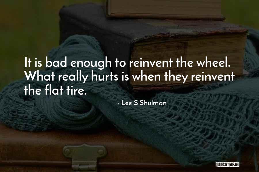 Flat Tire Quotes By Lee S Shulman Flat Tire Quotes By Lee S Shulman