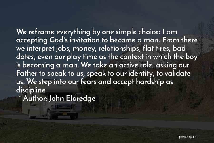 Flat Tires Quotes By John Eldredge