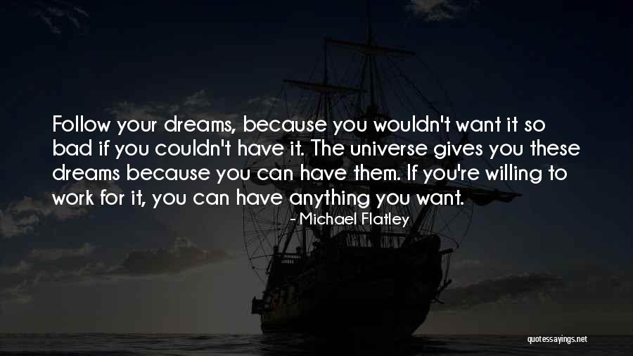 Flatley Michael Quotes By Michael Flatley Flatley Michael Quotes By Michael Flatley