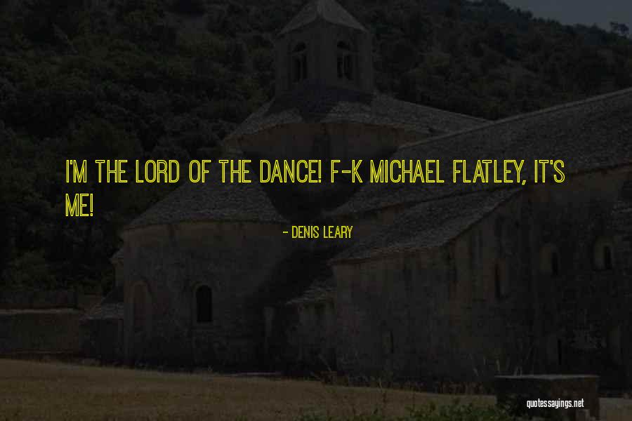 Flatley Quotes By Denis Leary Flatley Quotes By Denis Leary