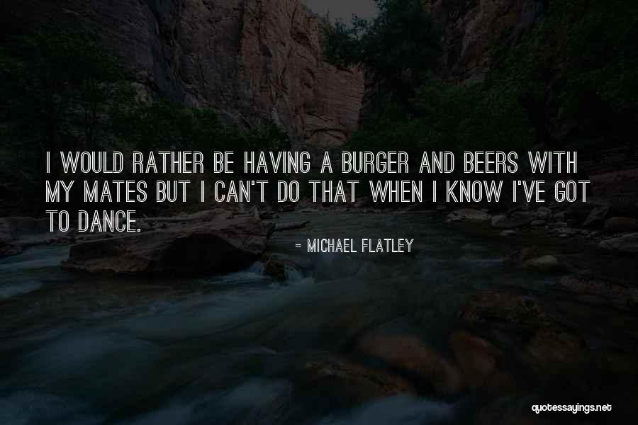 Flatley Quotes By Michael Flatley Flatley Quotes By Michael Flatley