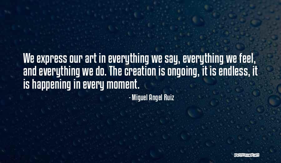 Flatmates Comedy Quotes By Miguel Angel Ruiz