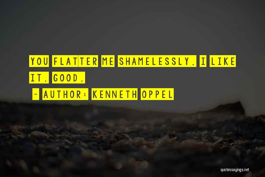 Flatter Me Quotes By Kenneth Oppel