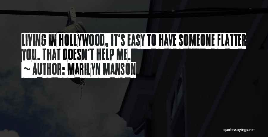 Flatter Me Quotes By Marilyn Manson