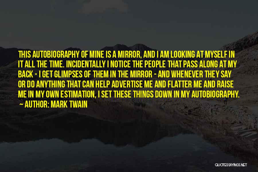 Flatter Me Quotes By Mark Twain
