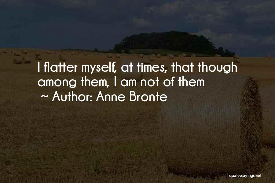 Flatter Quotes By Anne Bronte