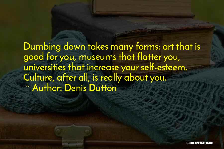 Flatter Quotes By Denis Dutton