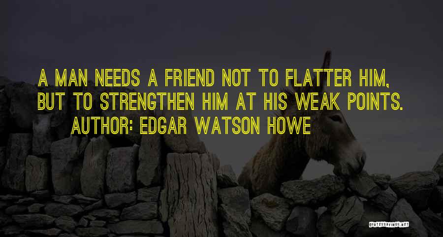 Flatter Quotes By Edgar Watson Howe