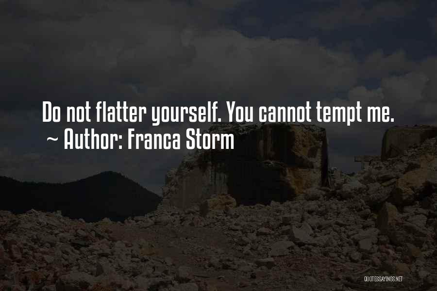 Flatter Quotes By Franca Storm