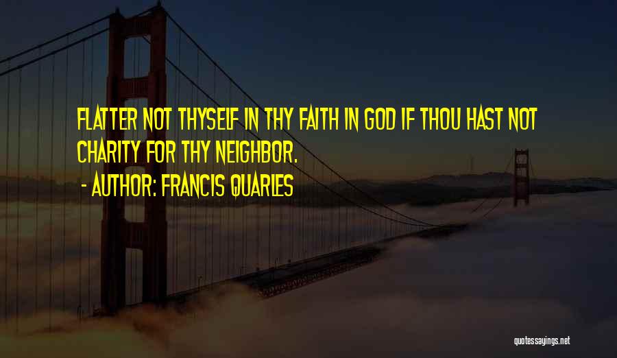 Flatter Quotes By Francis Quarles