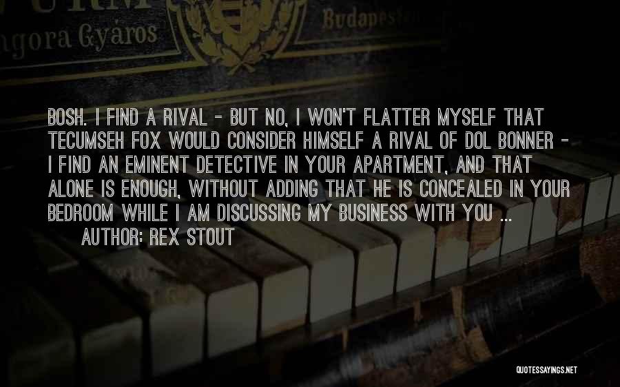 Flatter Quotes By Rex Stout