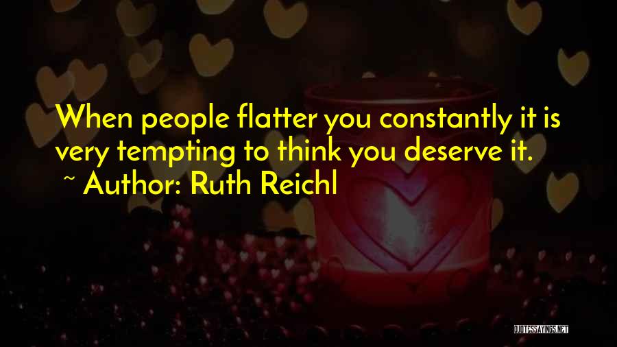 Flatter Quotes By Ruth Reichl