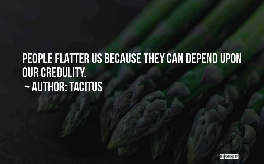 Flatter Quotes By Tacitus