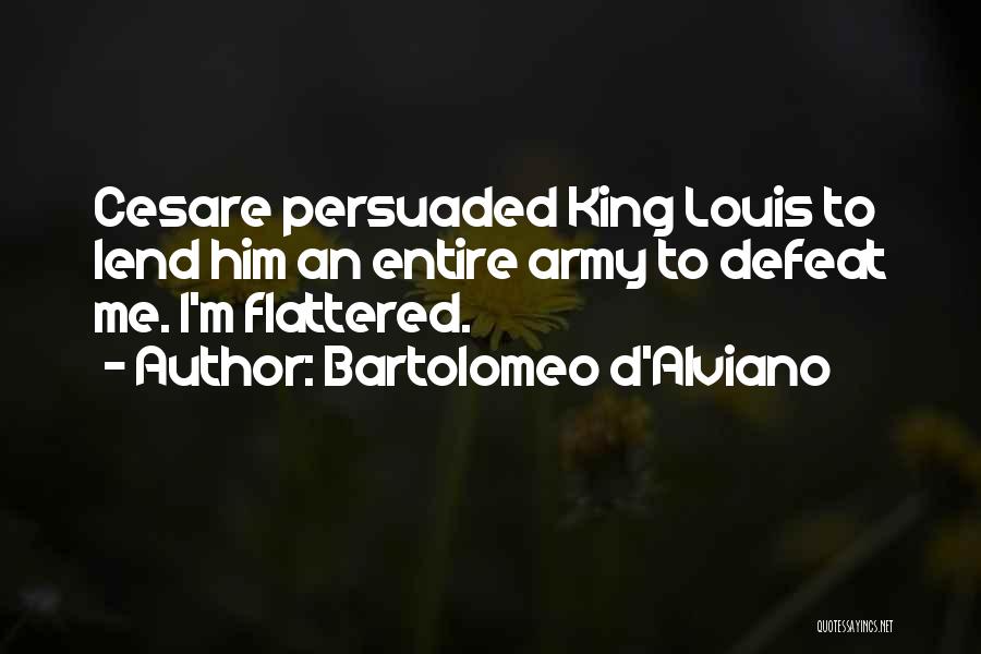 Flattered Quotes By Bartolomeo D'Alviano