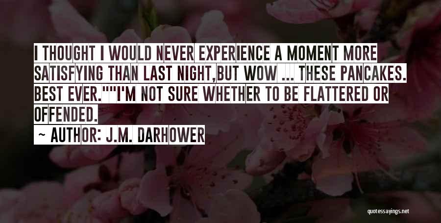 Flattered Quotes By J.M. Darhower