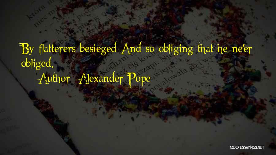 Flatterers Quotes By Alexander Pope