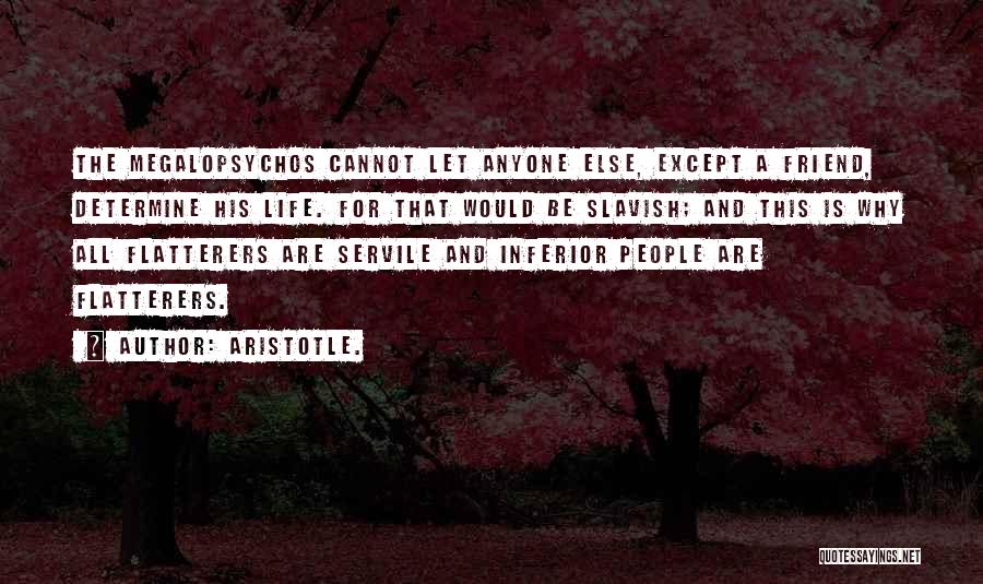 Flatterers Quotes By Aristotle.